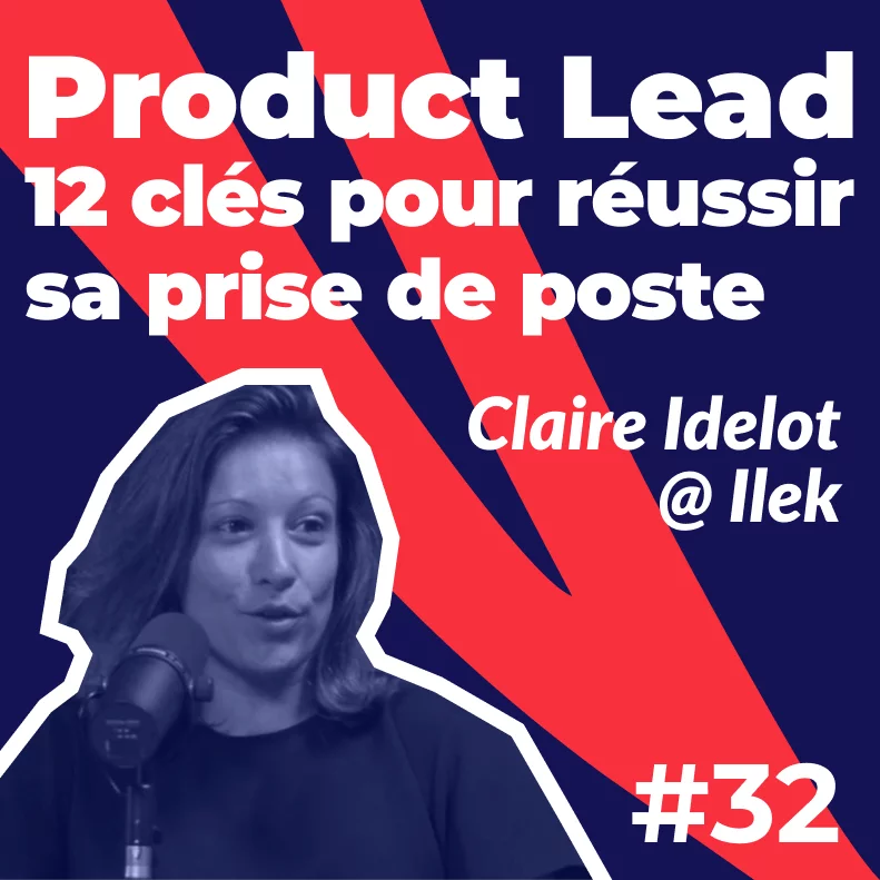 The Product Tape #32 - Devenir Product Lead : 12 Clés Pour Réussir Sa ...